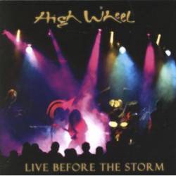 High Wheel : Live Before the Storm